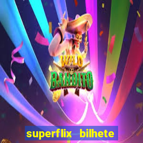 superflix bilhete de loteria